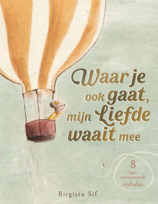 Omslag van boek: Waar je ook gaat, mijn liefde waait mee