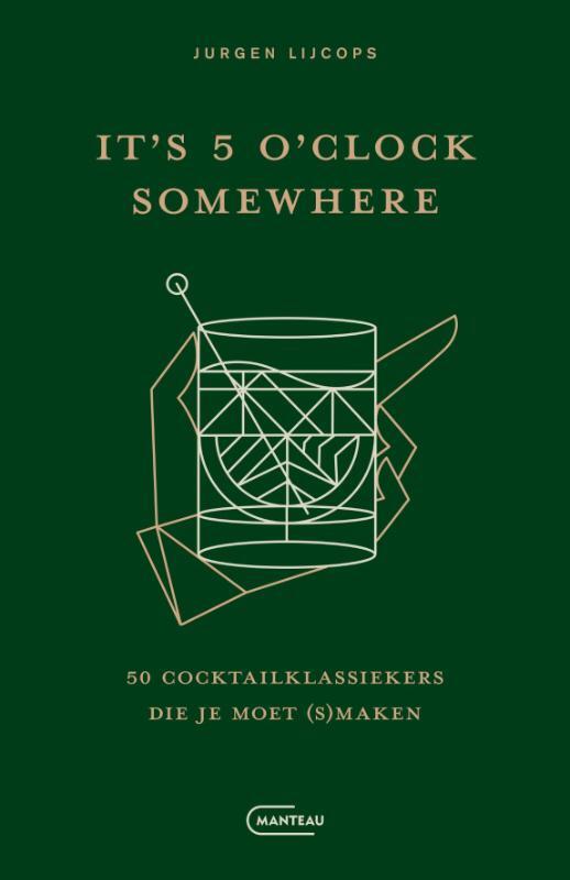 Omslag van boek: It's 5 o'clock somewhere. Dé 50 klassiekers die je moet (s)maken