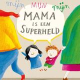 Mijn mama is een superheld 1