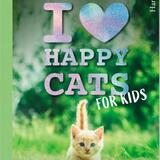 I Love Happy Cats for Kids 1