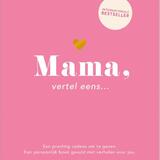 Mama, vertel eens 1