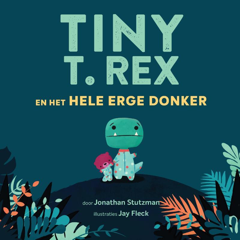 Omslag van boek: Tiny T. Rex en het hele erge donker