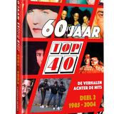 60 jaar Top 40, deel 2: 1985 - 2004 1