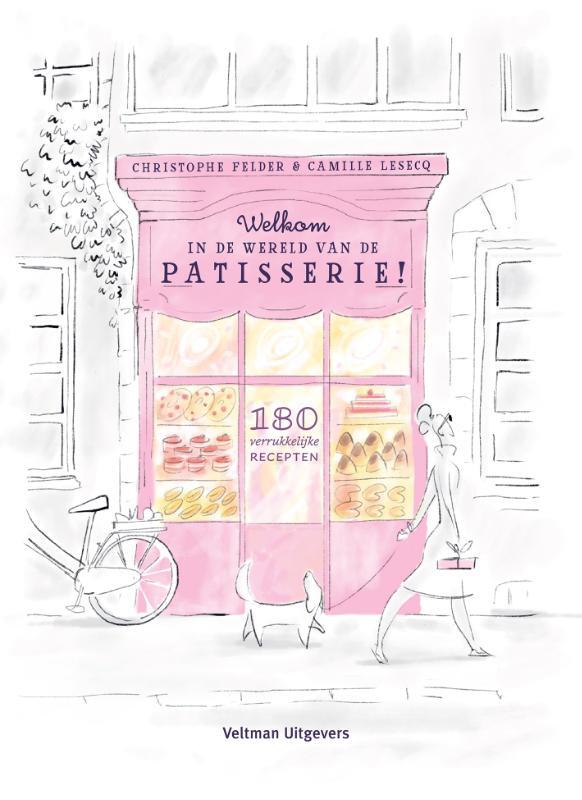 Omslag van boek: Welkom in de wereld van de patisserie!