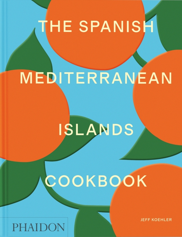 Omslag van boek: The Spanish Mediterranean Islands Cookbook