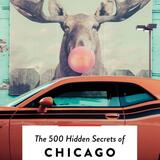 The 500 hidden secrets of Chicago 1