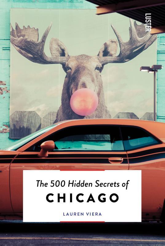 Omslag van boek: The 500 hidden secrets of Chicago