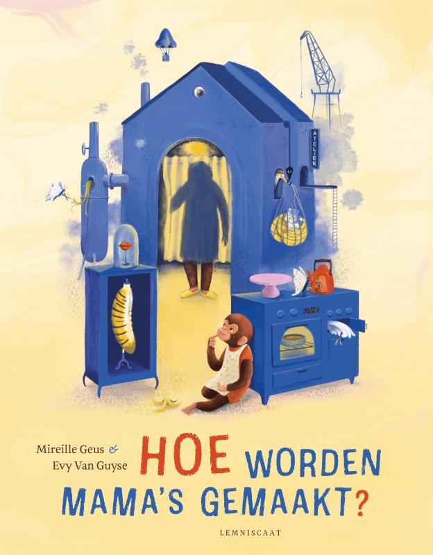 Omslag van boek: Hoe worden mama's gemaakt