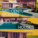 Atlas of Mid-Century Modern Houses 1