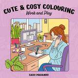 Cute & cosy colouring. Work and play 1