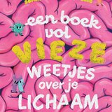 Een boek vol vieze weetjes over je lichaam 1