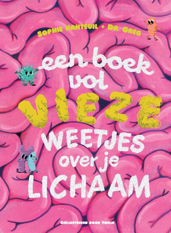 Omslag van boek: Een boek vol vieze weetjes over je lichaam