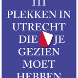 111 Plekken in Utrecht die je gezien moet hebben 1