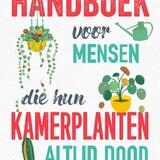 Handboek voor mensen die hun kamerplanten altijd dood laten gaan 1