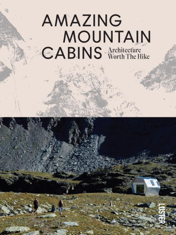 Omslag van boek: Amazing Mountain Cabins