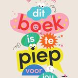 Dit boek is te *piep* voor jou 1