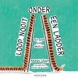 Loop nooit onder een ladder 1